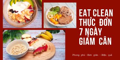 EAT CLEAN - Thực đơn 7 ngày giảm cân - Ngô Huyền Trang